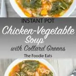 Pressure Cooker Chicken Vegetable Soup with Collard Greens | The Foodie Eats