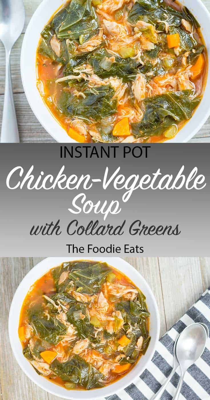 Pressure Cooker Chicken Vegetable Soup with Collard Greens | The Foodie Eats