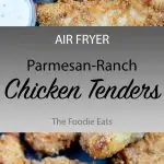 Air Fryer Chicken Tenders - Parmesan Ranch | The Foodie Eats