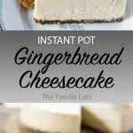 Gingerbread Cheesecake in the Instant Pot | The Foodie Eats